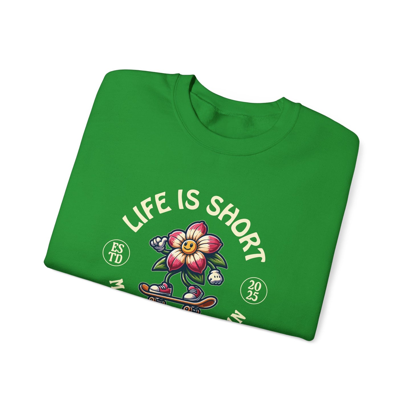 Life Is Shirt Make It More Fun Felpa