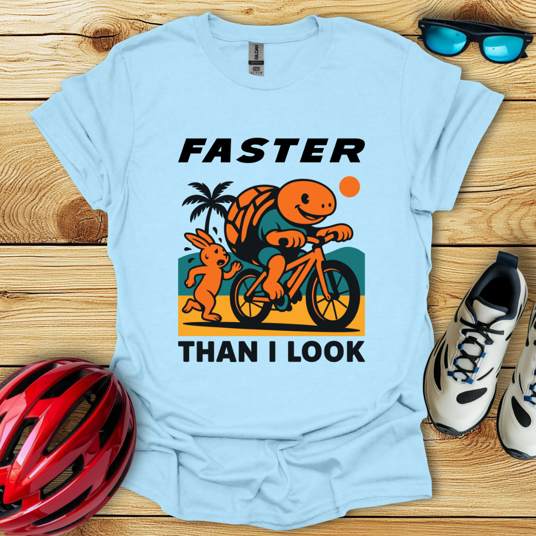 Faster Than I Look T-Shirt