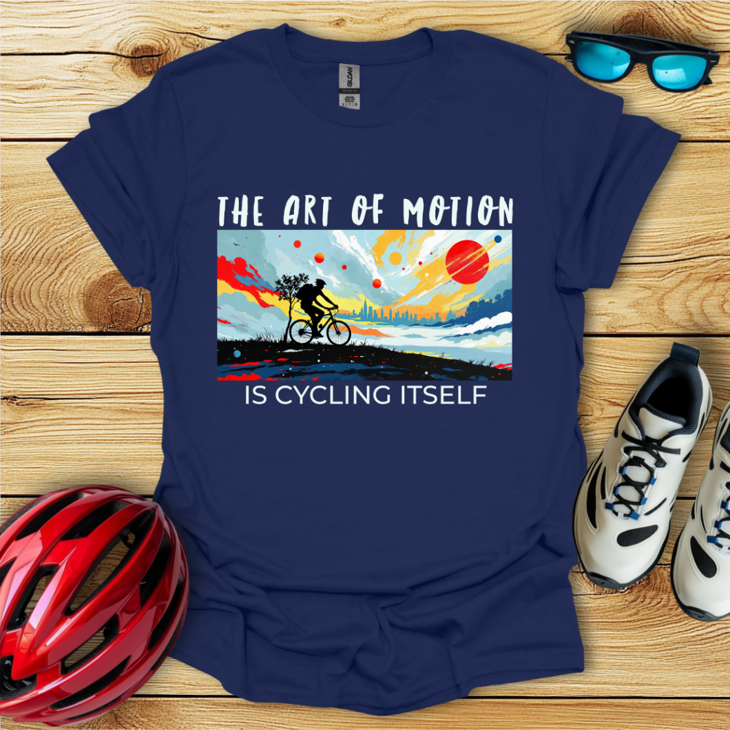 The Art Of Motion Is Cycling Itself T-Shirt