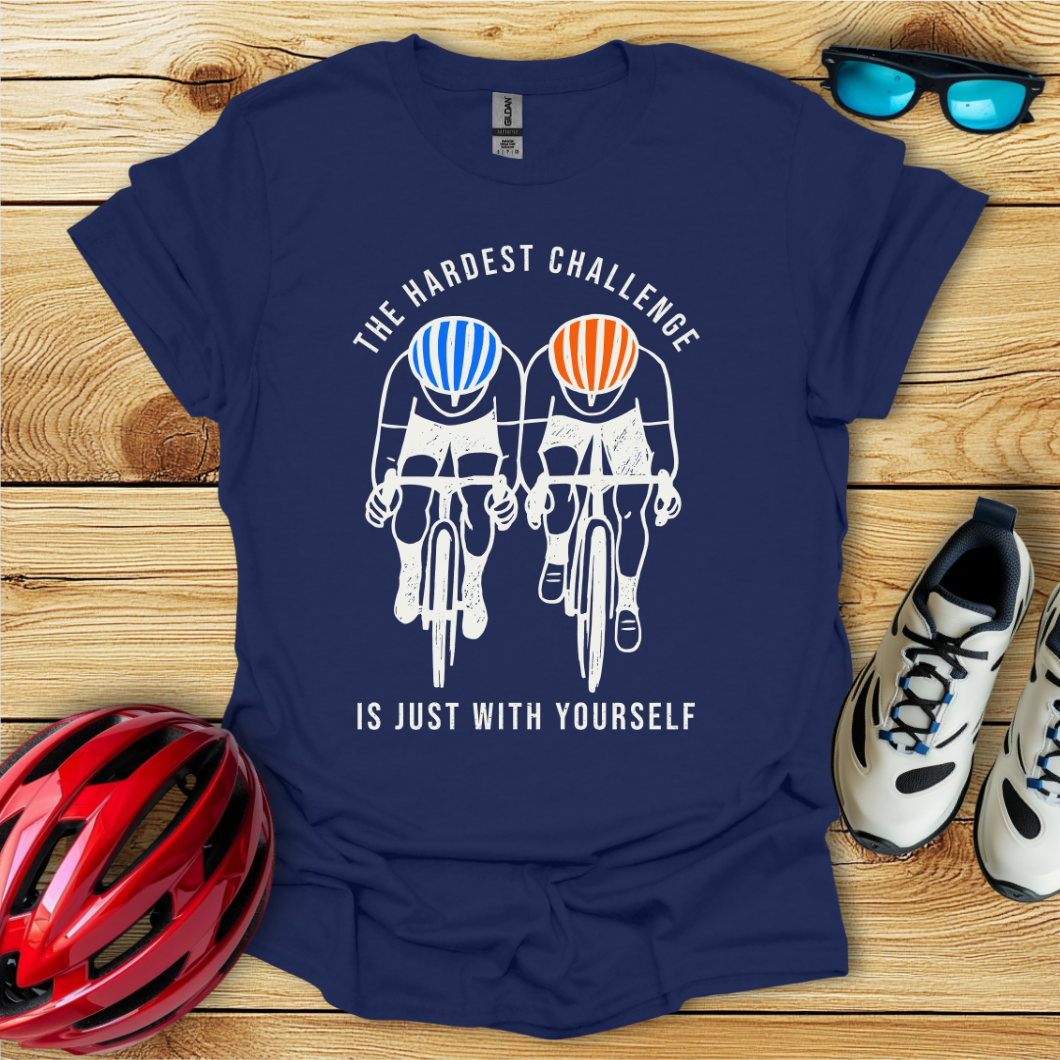 The Hardest Challenge Is Just With Yourself T-Shirt