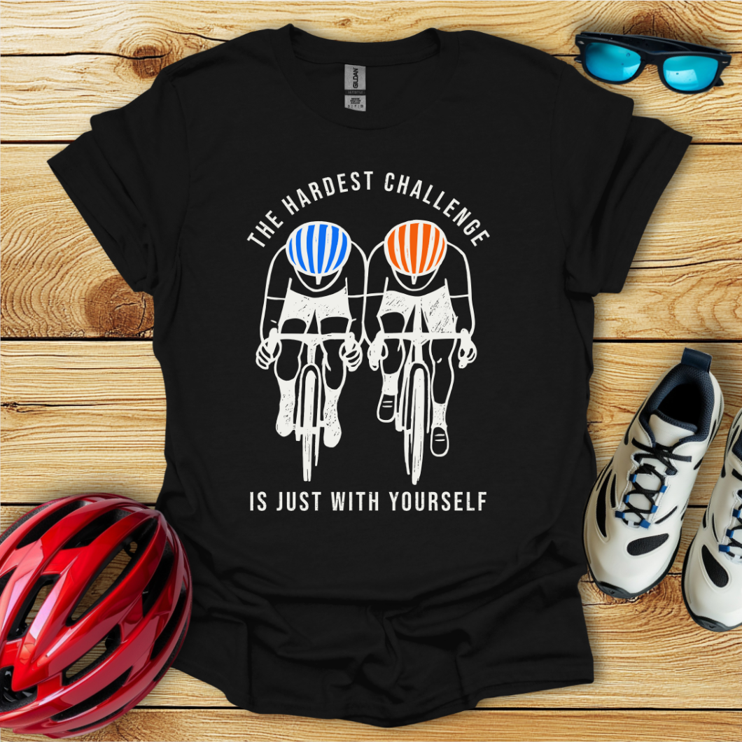 The Hardest Challenge Is Just With Yourself T-Shirt