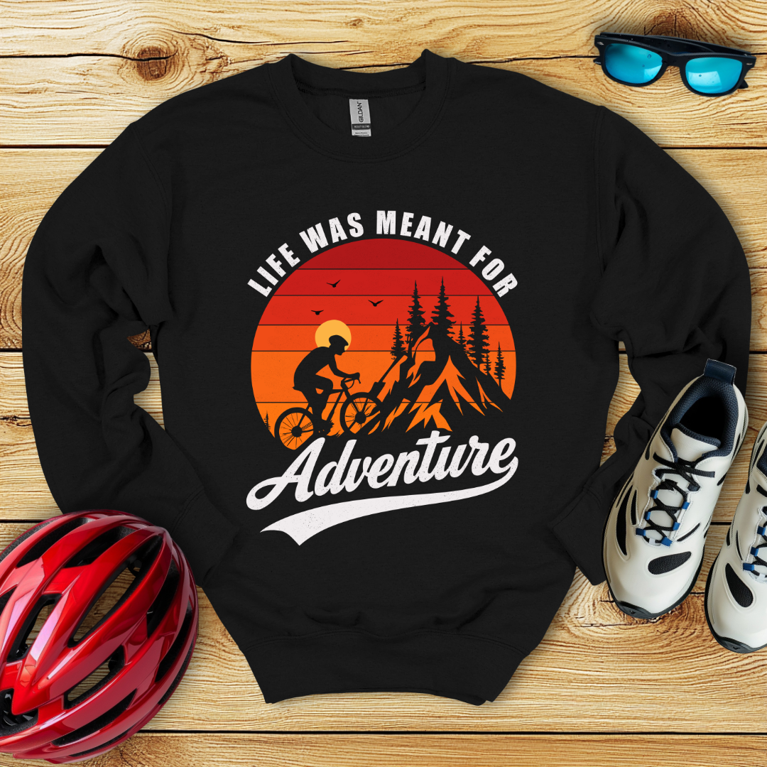 Life Was Meant For Adventure Felpa