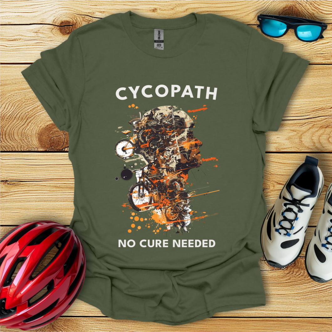 Cycopath No Cure Needed Man T-Shirt