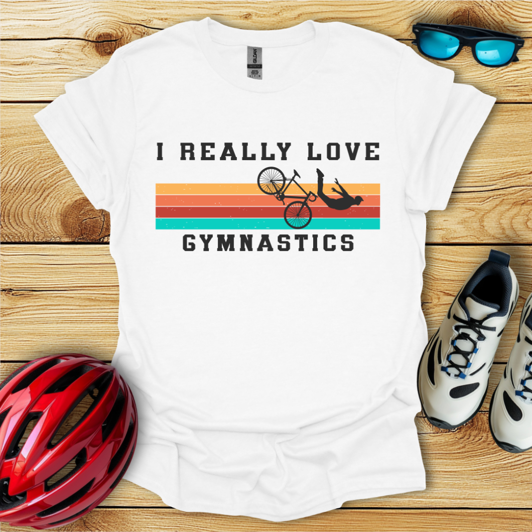 I Really Love Gymnastics T-Shirt