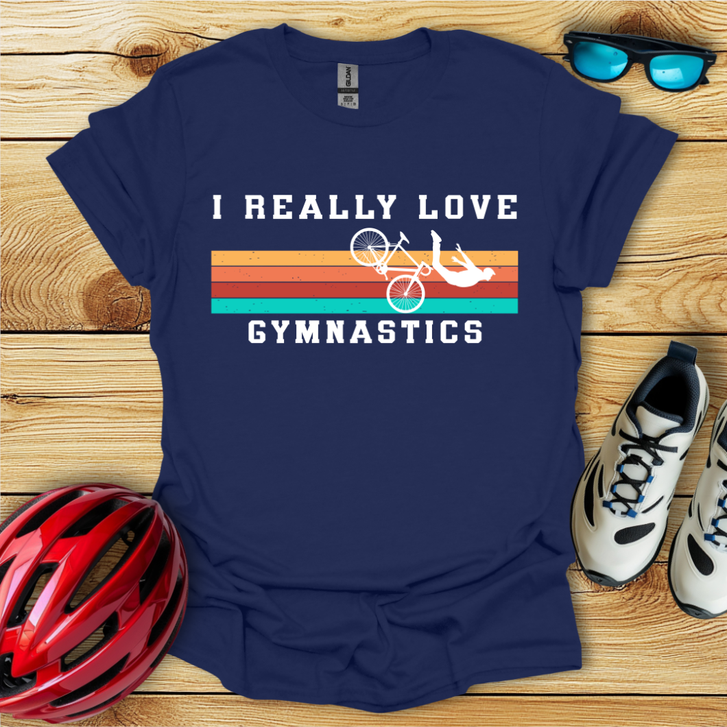 I Really Love Gymnastics T-Shirt