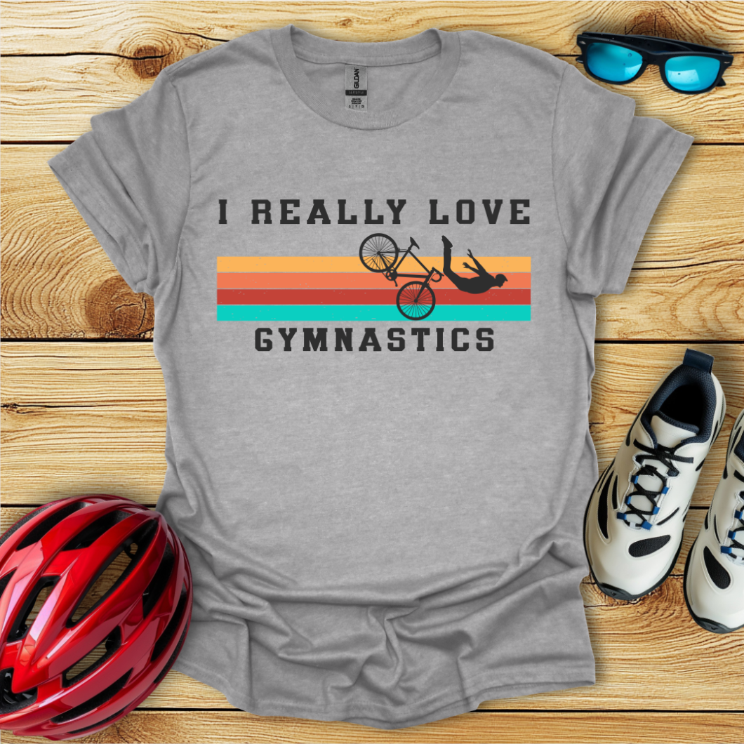 I Really Love Gymnastics T-Shirt