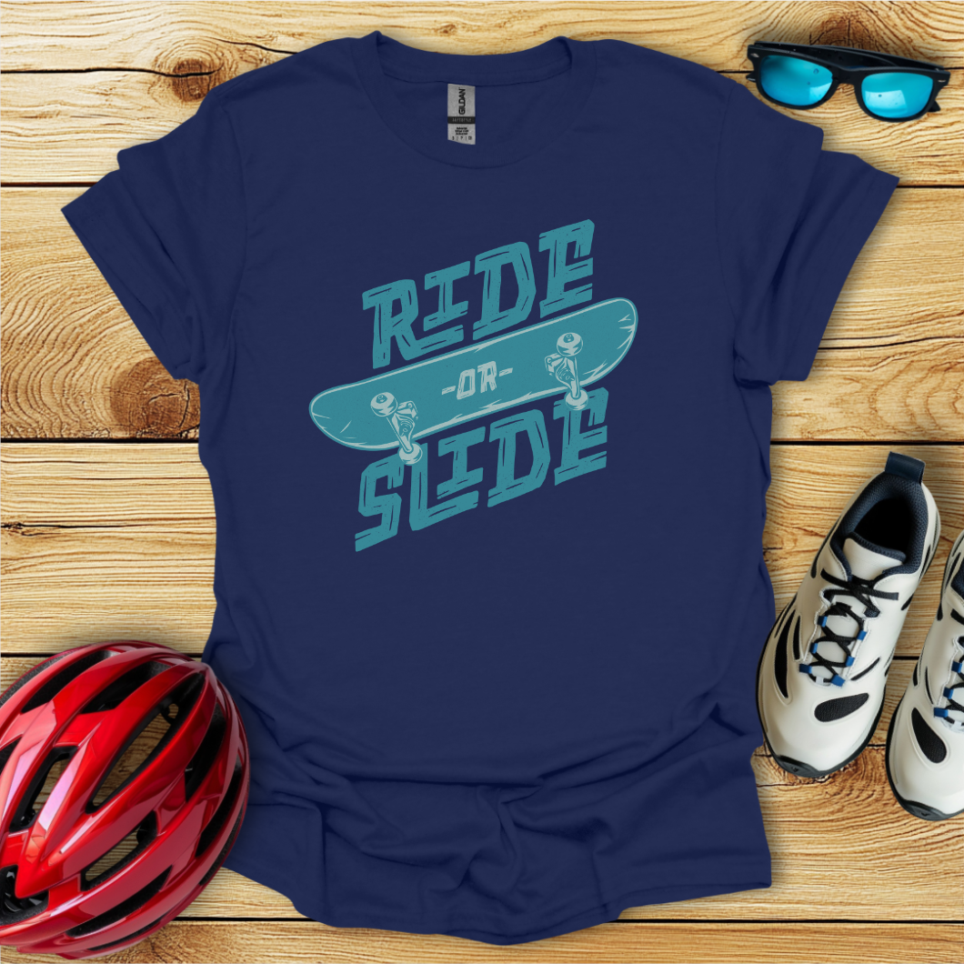 Ride Or Slide T-Shirt