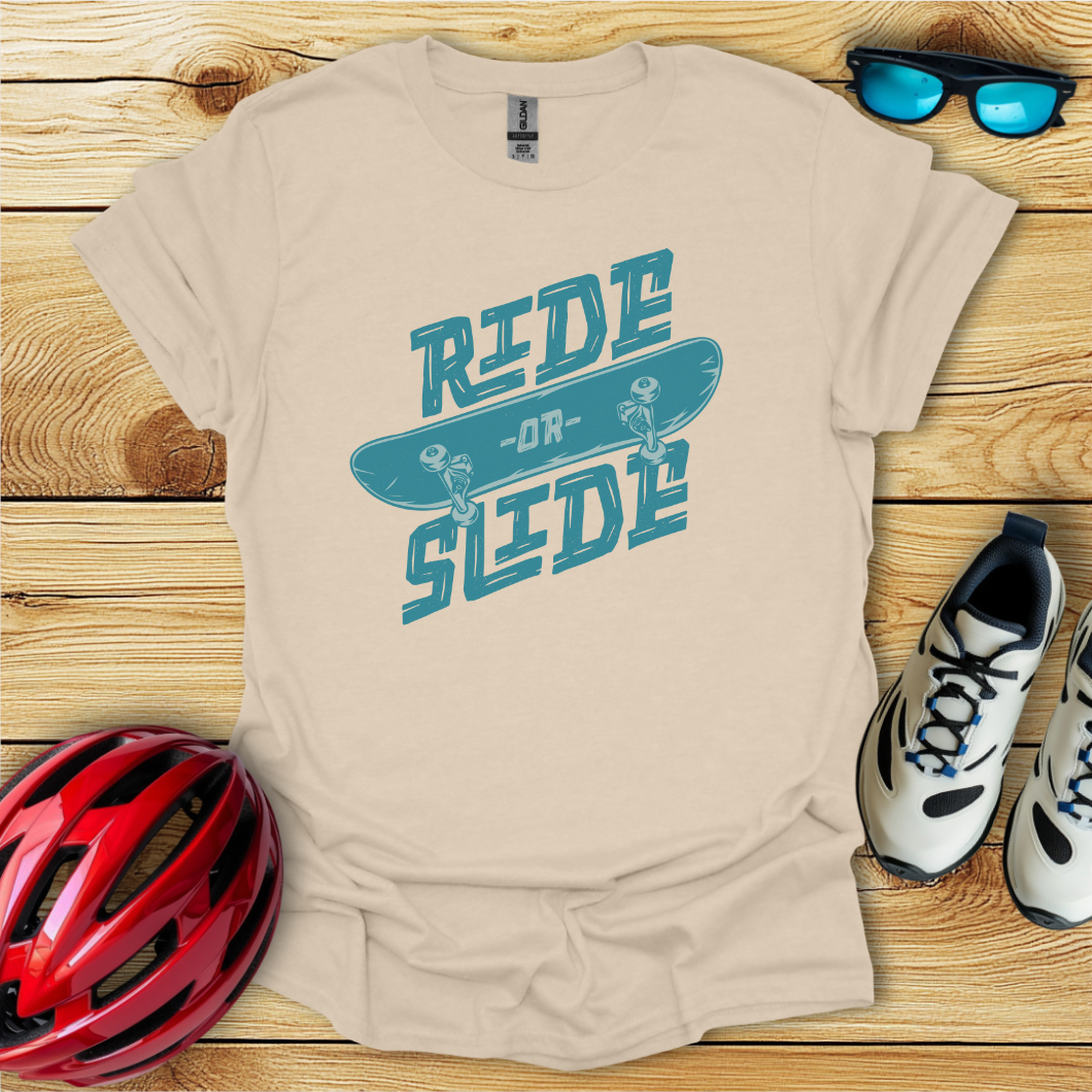 Ride Or Slide T-Shirt