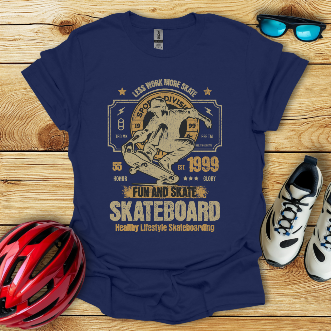 Less Work More Skate T-Shirt
