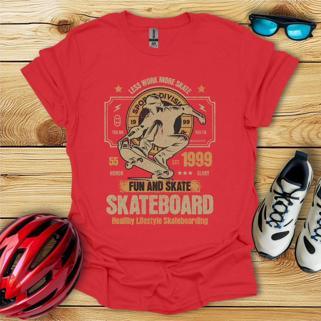 Less Work More Skate T-Shirt