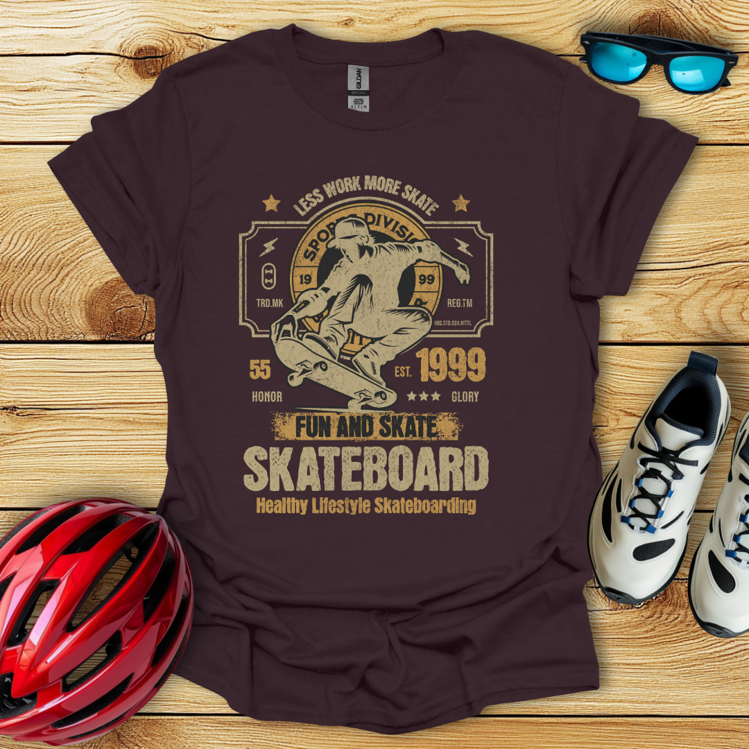Less Work More Skate T-Shirt