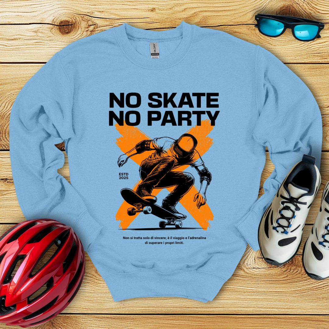 No Skate No Party Felpa