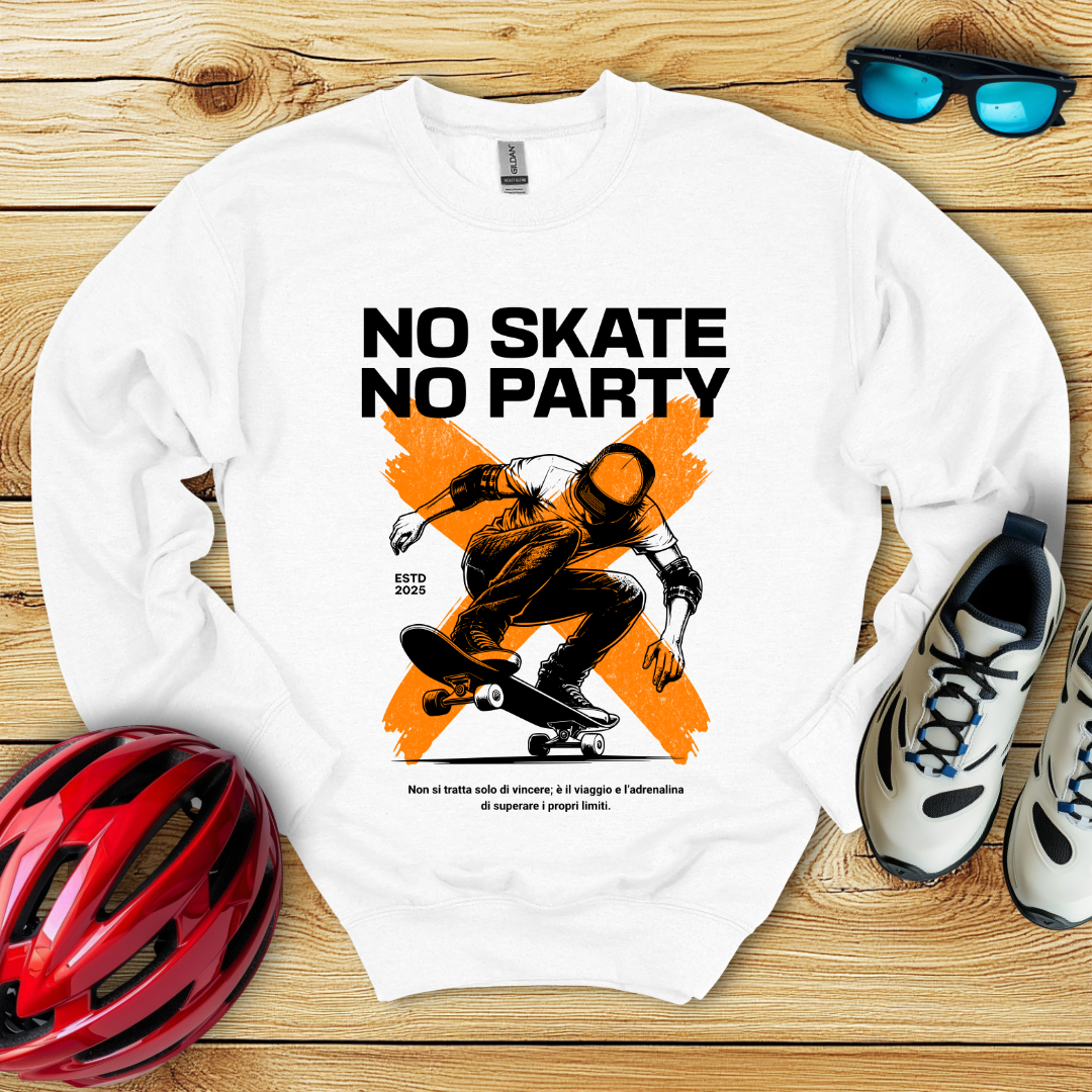 No Skate No Party Felpa