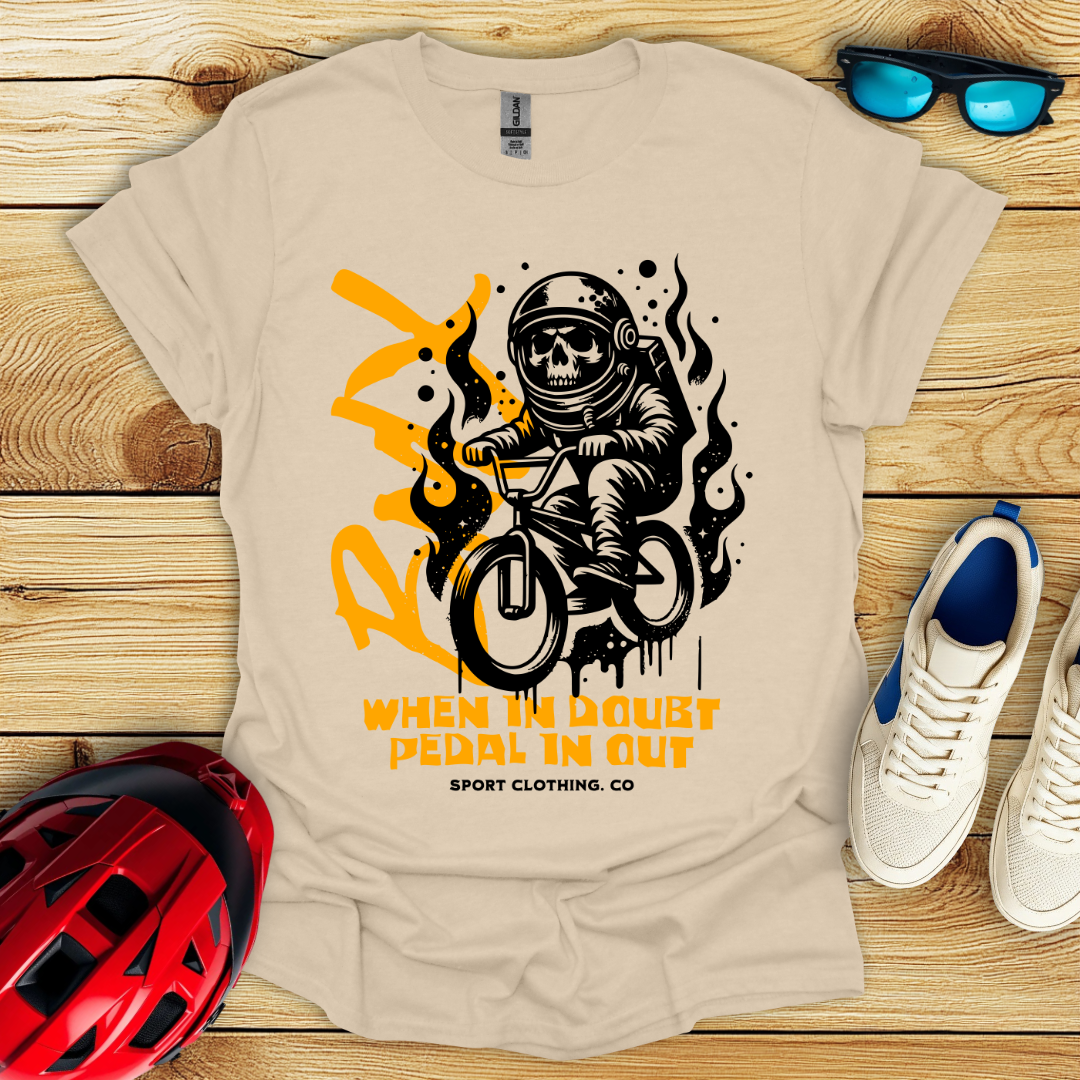 When In Doubt Pedal In Out T-Shirt