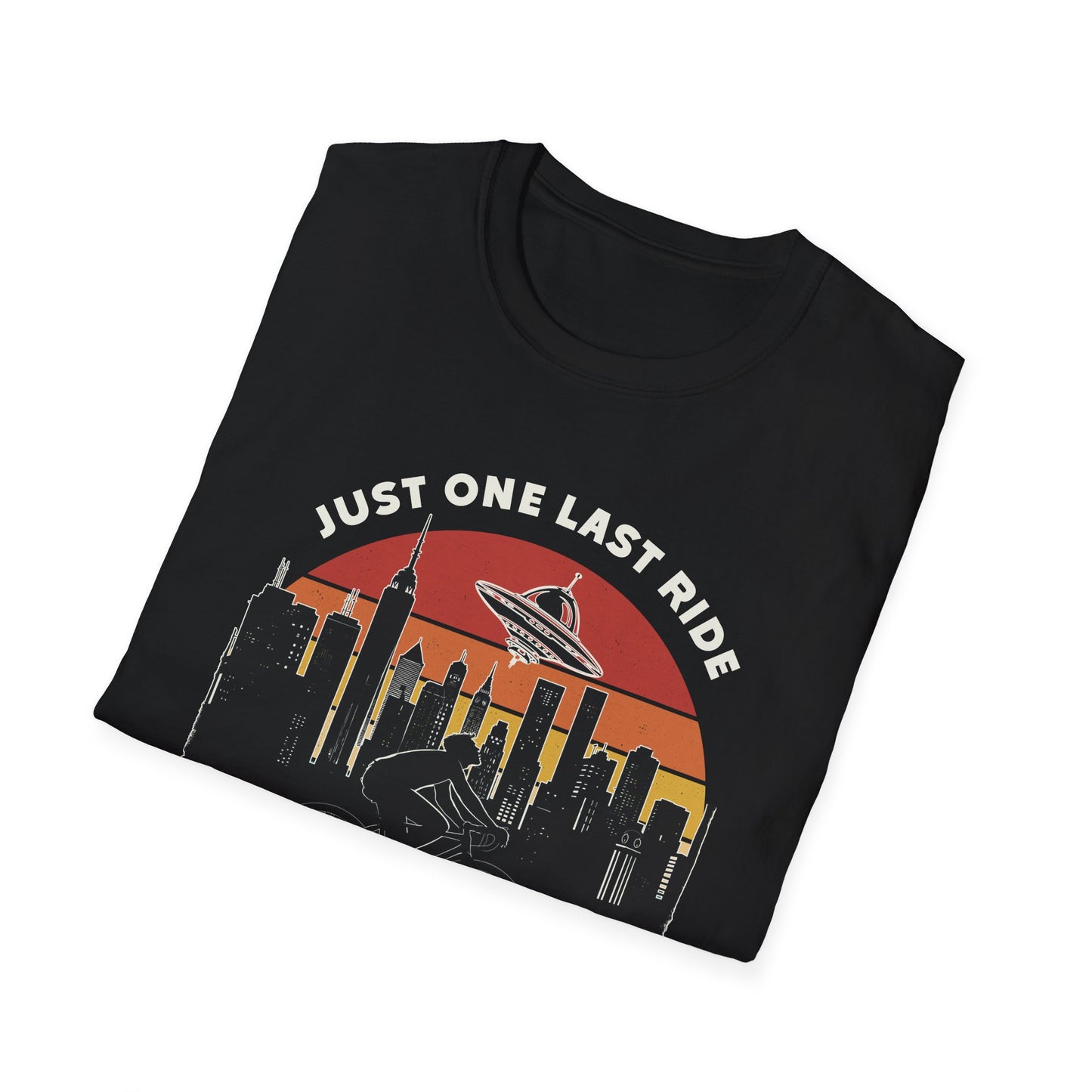 Just One Last Ride Please T-Shirt