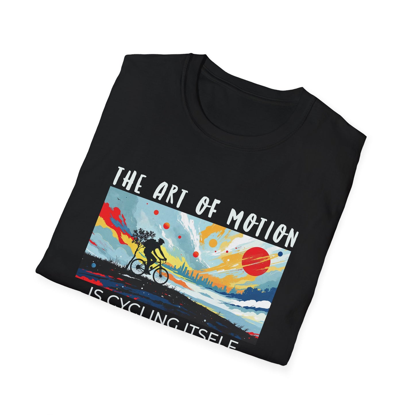 The Art Of Motion Is Cycling Itself T-Shirt