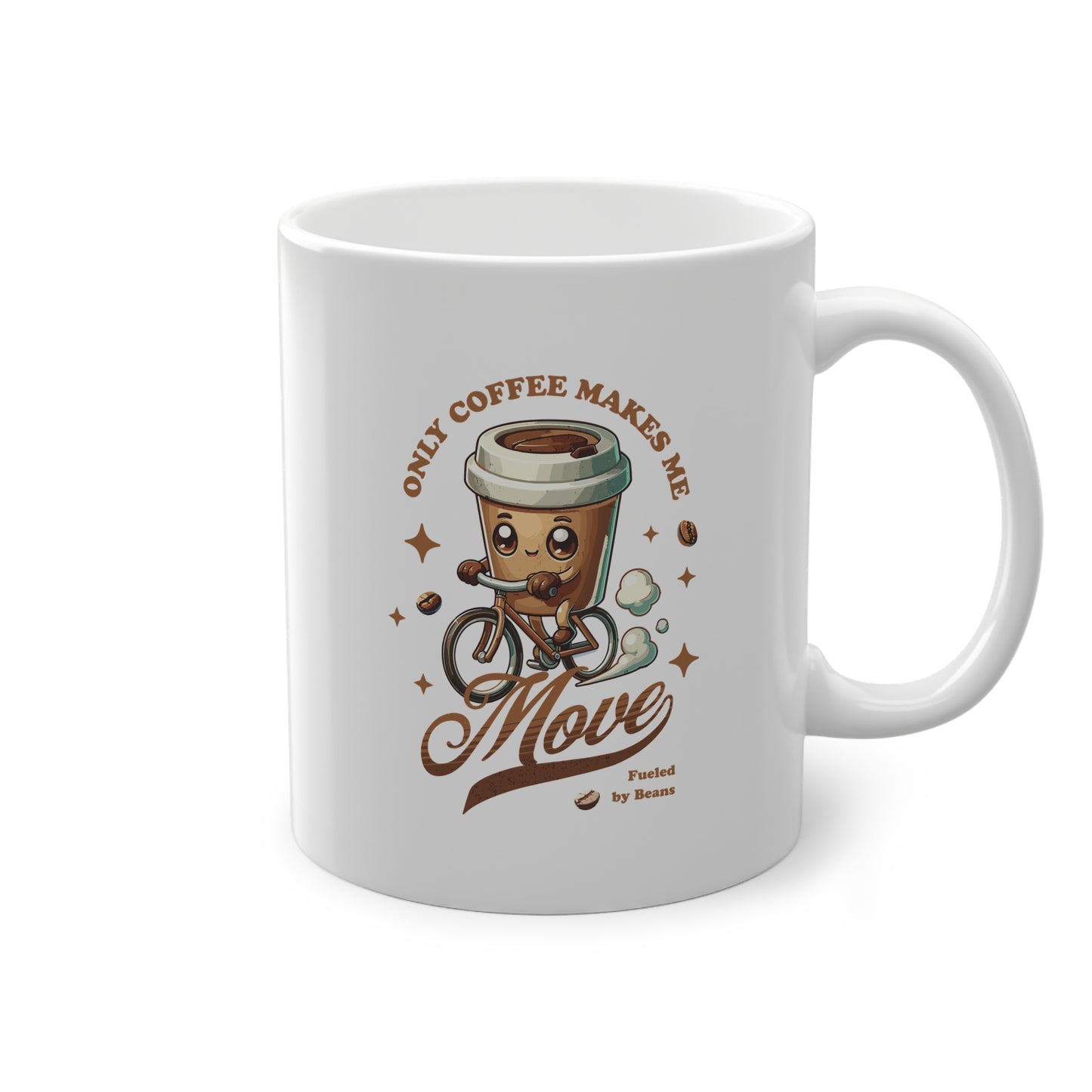 Only Coffee Makes Me Move Tazza