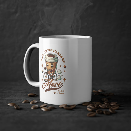 Only Coffee Makes Me Move Tazza
