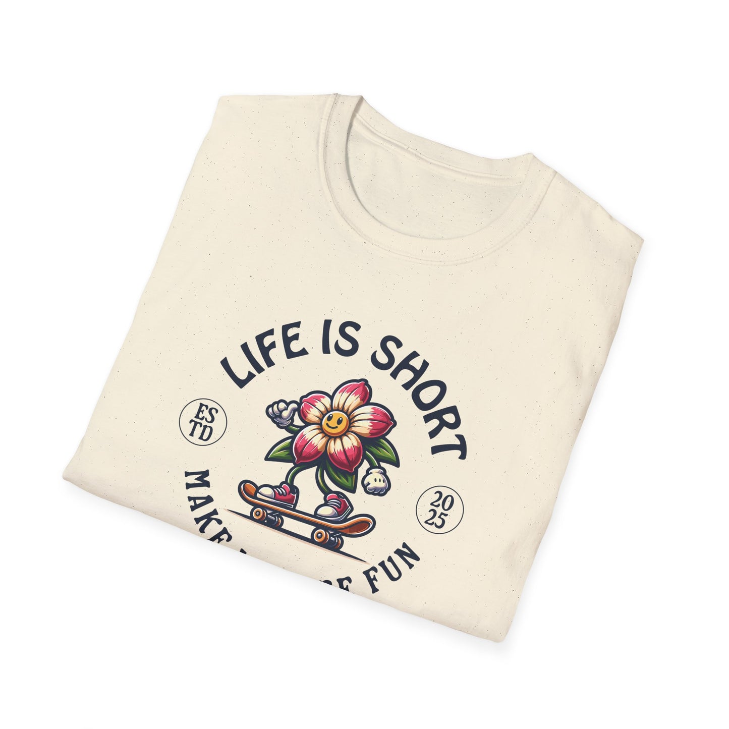 Life Is Short Make It More Fun T-Shirt