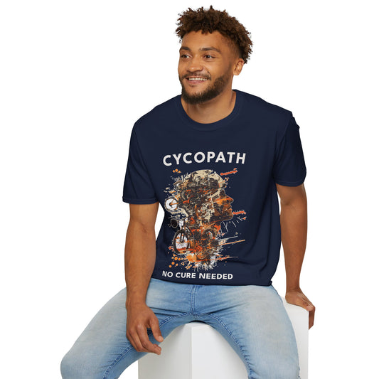 Cycopath No Cure Needed Man T-Shirt