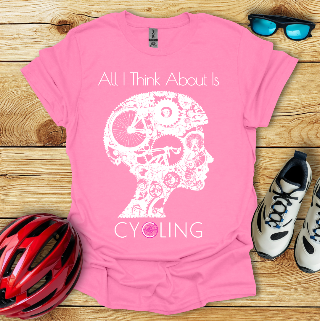 All I Think About Is Cycling T-Shirt