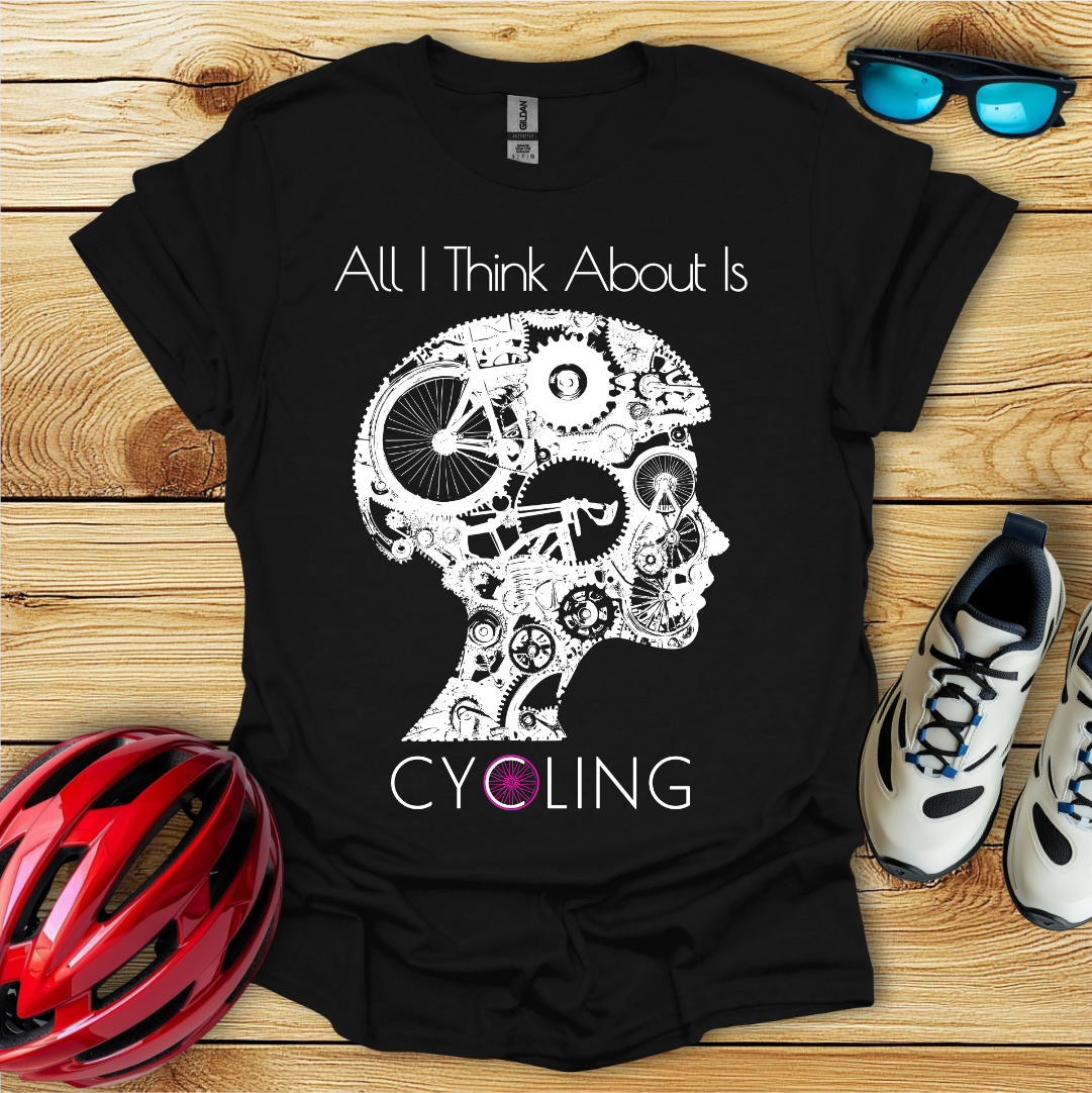 All I Think About Is Cycling T-Shirt