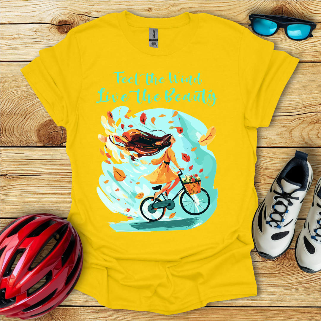 Feel The Wind Live The Beauty T-Shirt