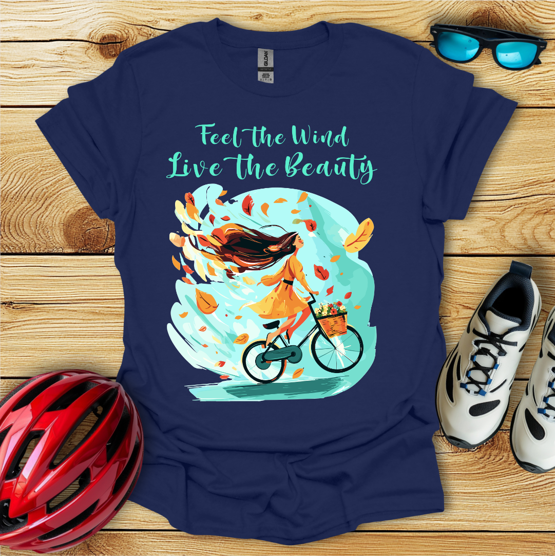 Feel The Wind Live The Beauty T-Shirt