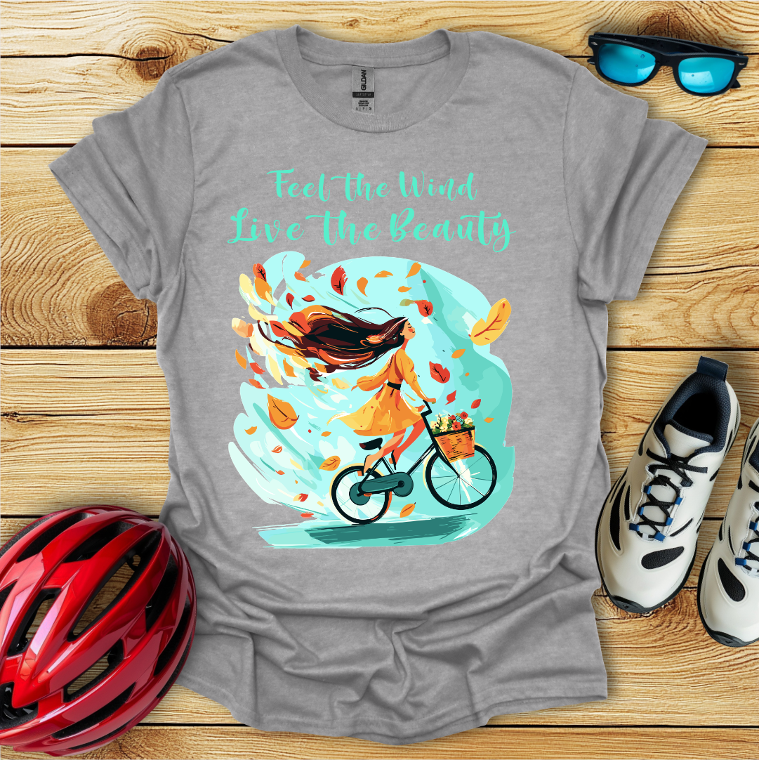 Feel The Wind Live The Beauty T-Shirt