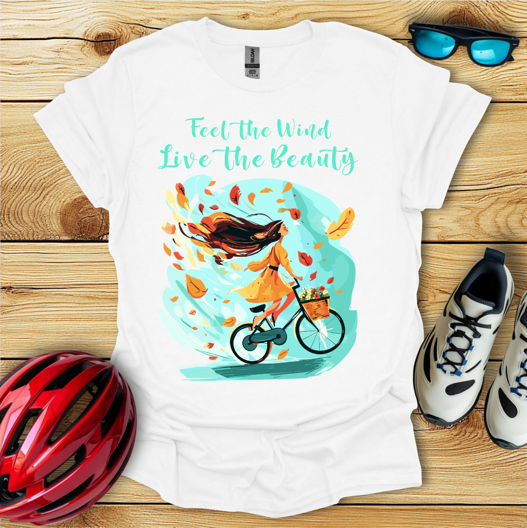 Feel The Wind Live The Beauty T-Shirt