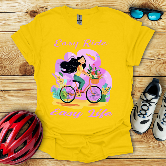 Easy Ride Easy Life T-Shirt