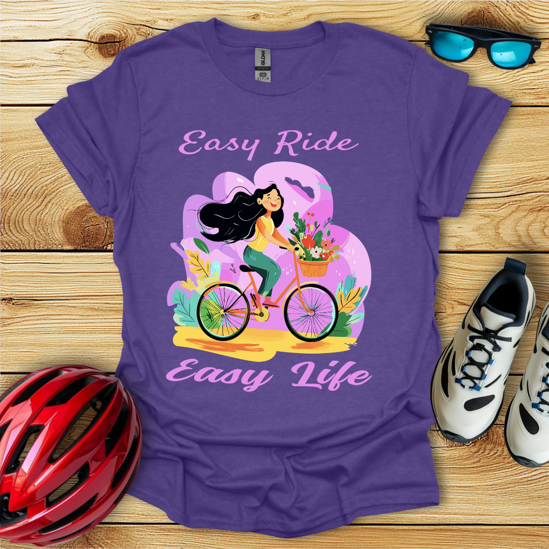 Easy Ride Easy Life T-Shirt