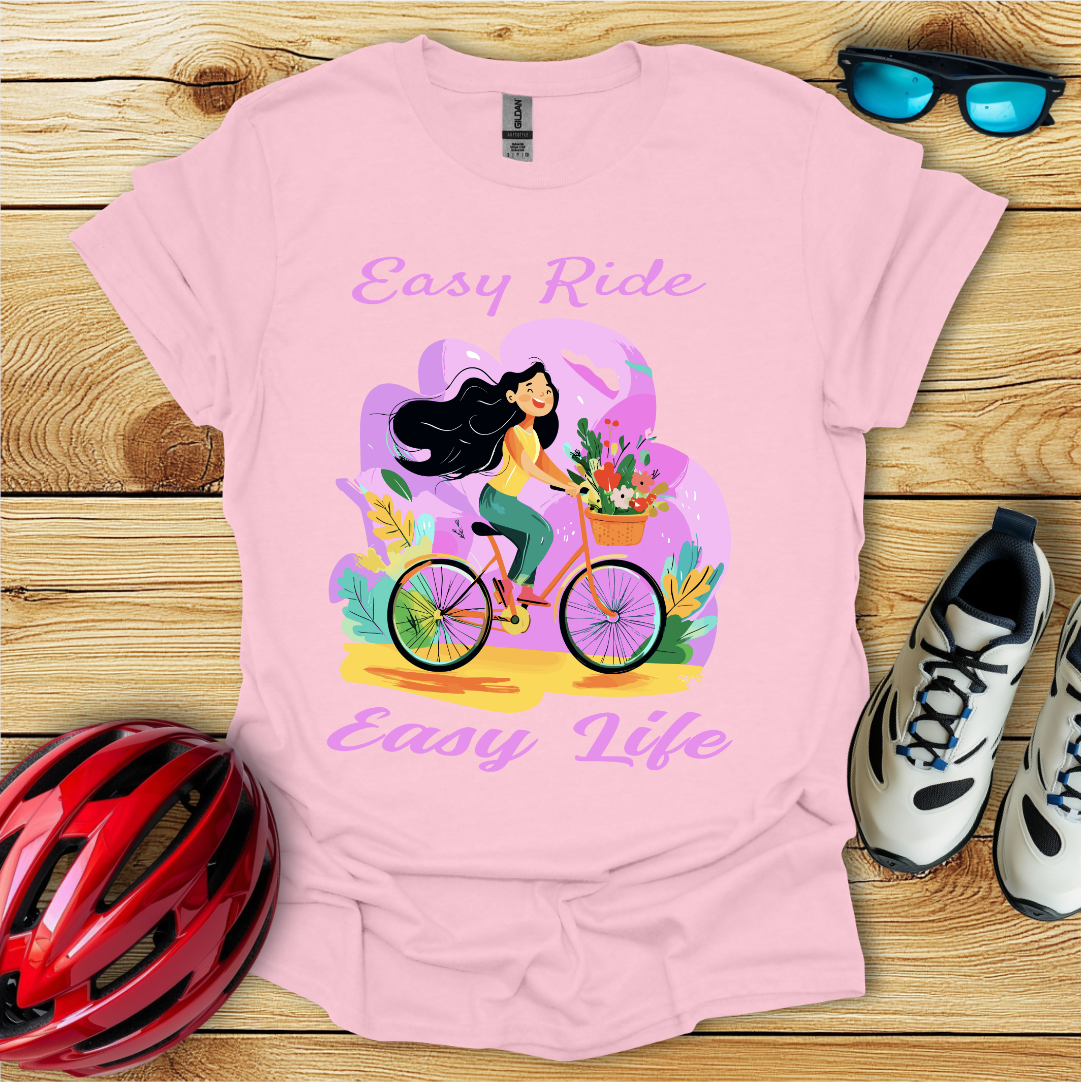 Easy Ride Easy Life T-Shirt