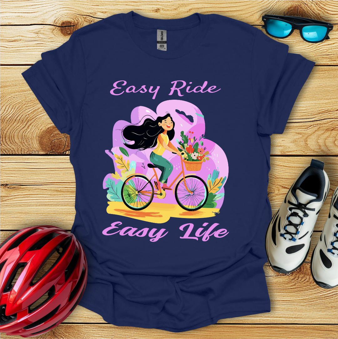 Easy Ride Easy Life T-Shirt