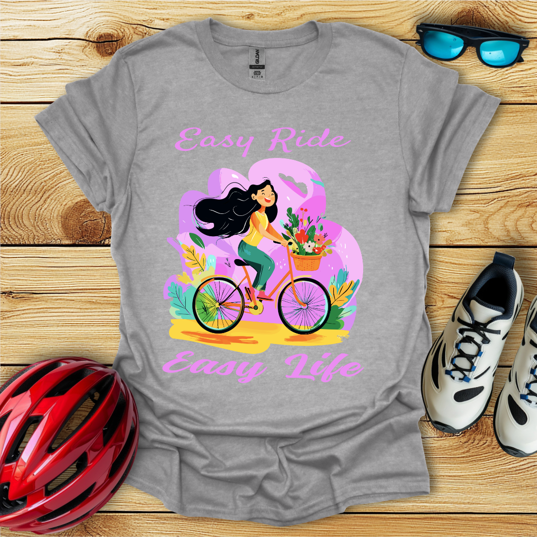 Easy Ride Easy Life T-Shirt