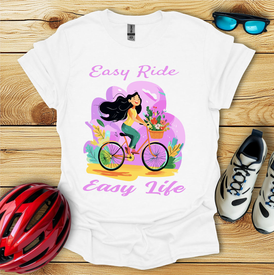 Easy Ride Easy Life T-Shirt