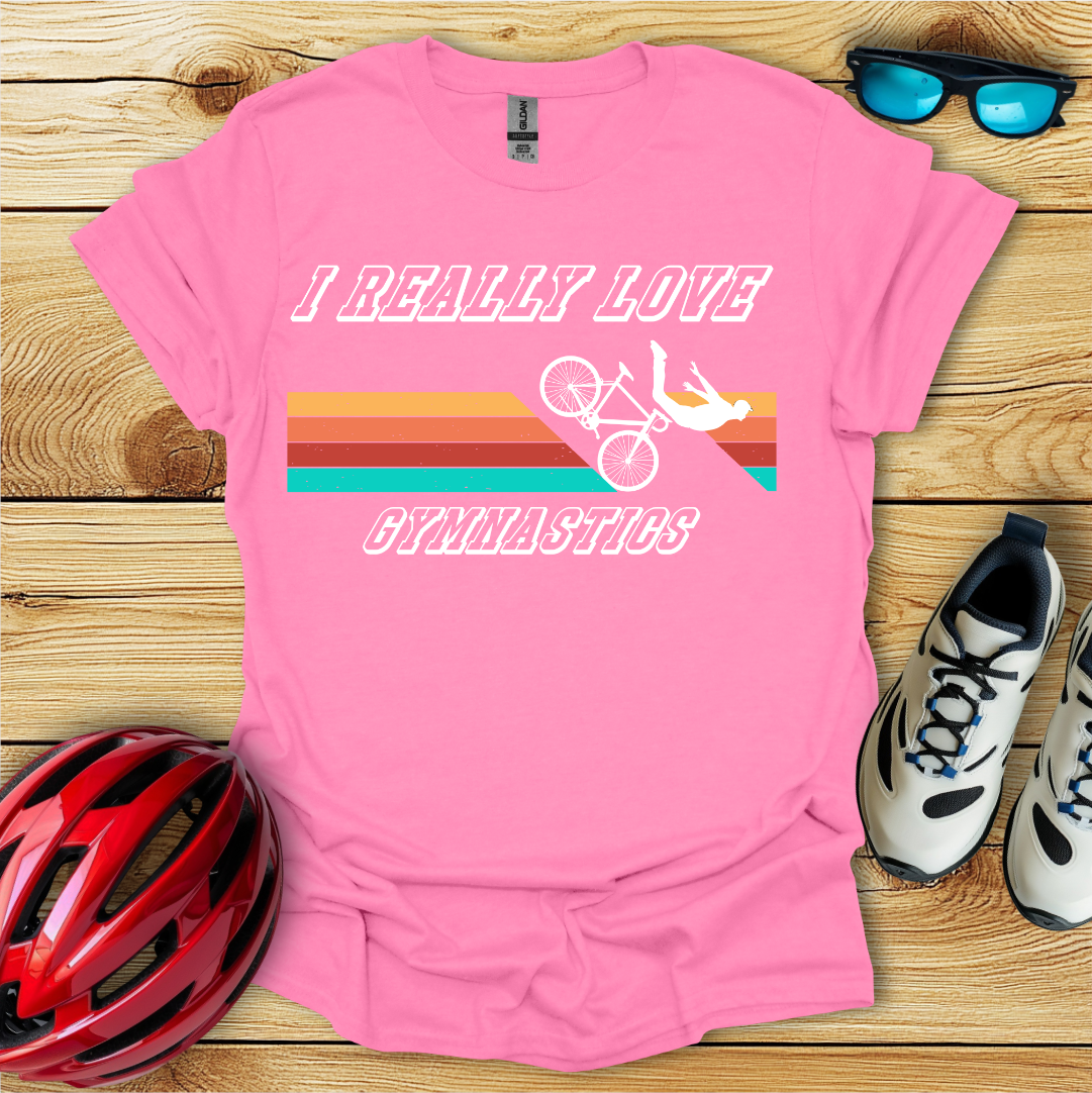 I Really Love Gymnastics T-Shirt