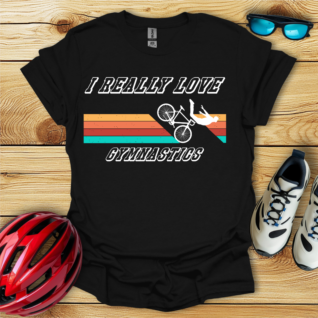 I Really Love Gymnastics T-Shirt