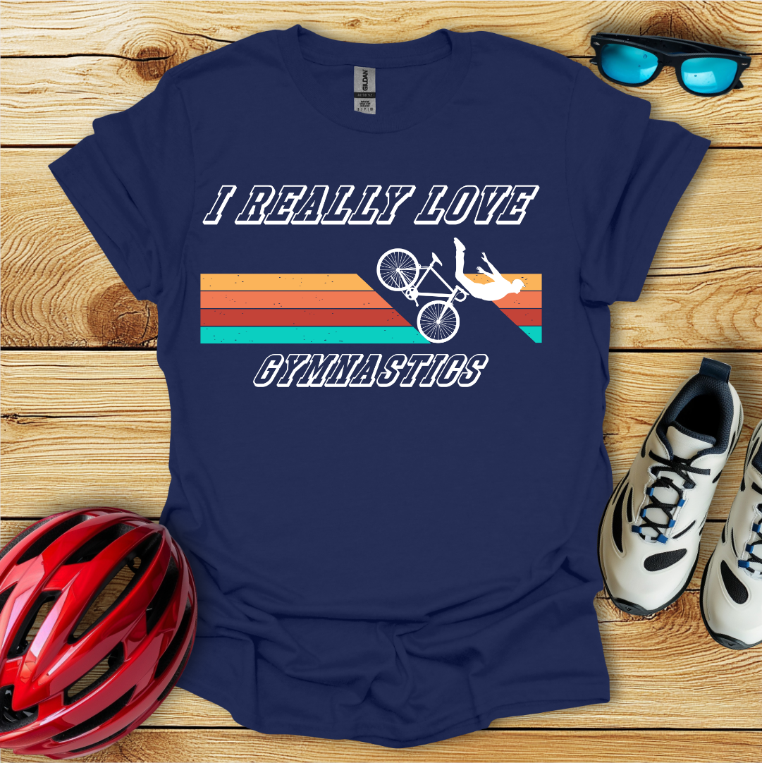 I Really Love Gymnastics T-Shirt