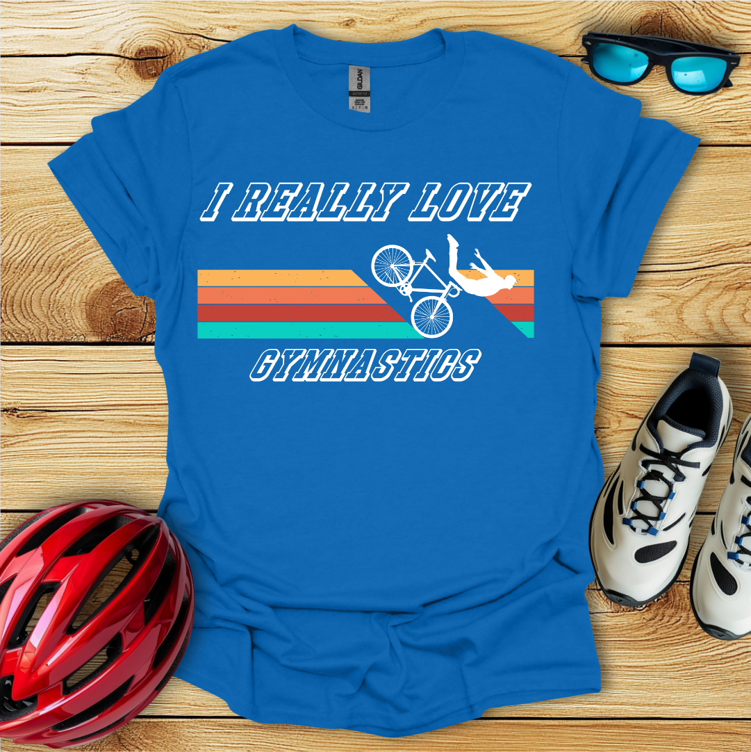 I Really Love Gymnastics T-Shirt