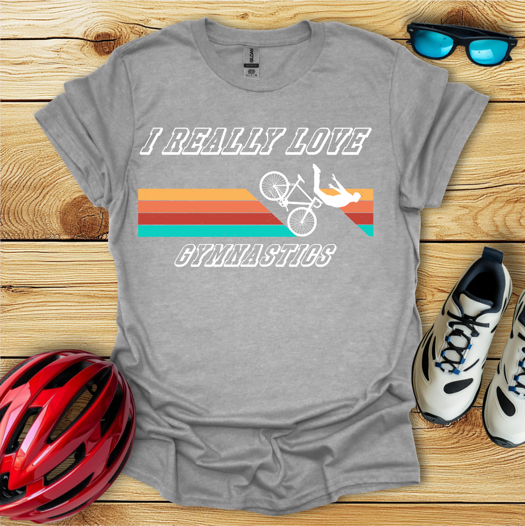 I Really Love Gymnastics T-Shirt