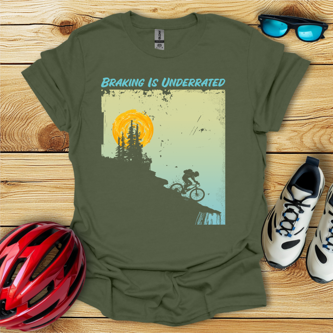 Braking Is Underrated T-Shirt