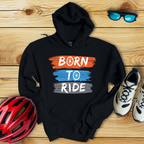 Born To Ride Hoodie