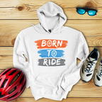 Born To Ride Hoodie