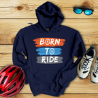 Born To Ride Hoodie