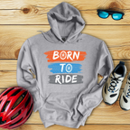 Born To Ride Hoodie