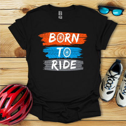Born To Ride T-Shirt