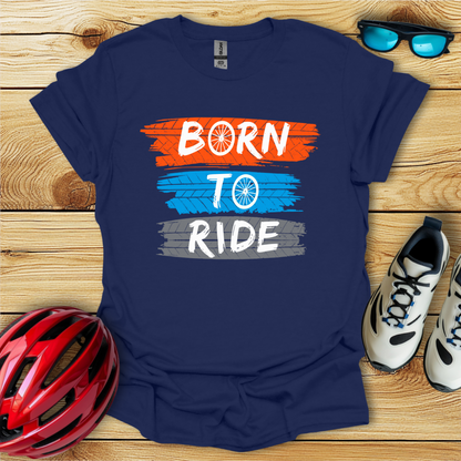 Born To Ride T-Shirt