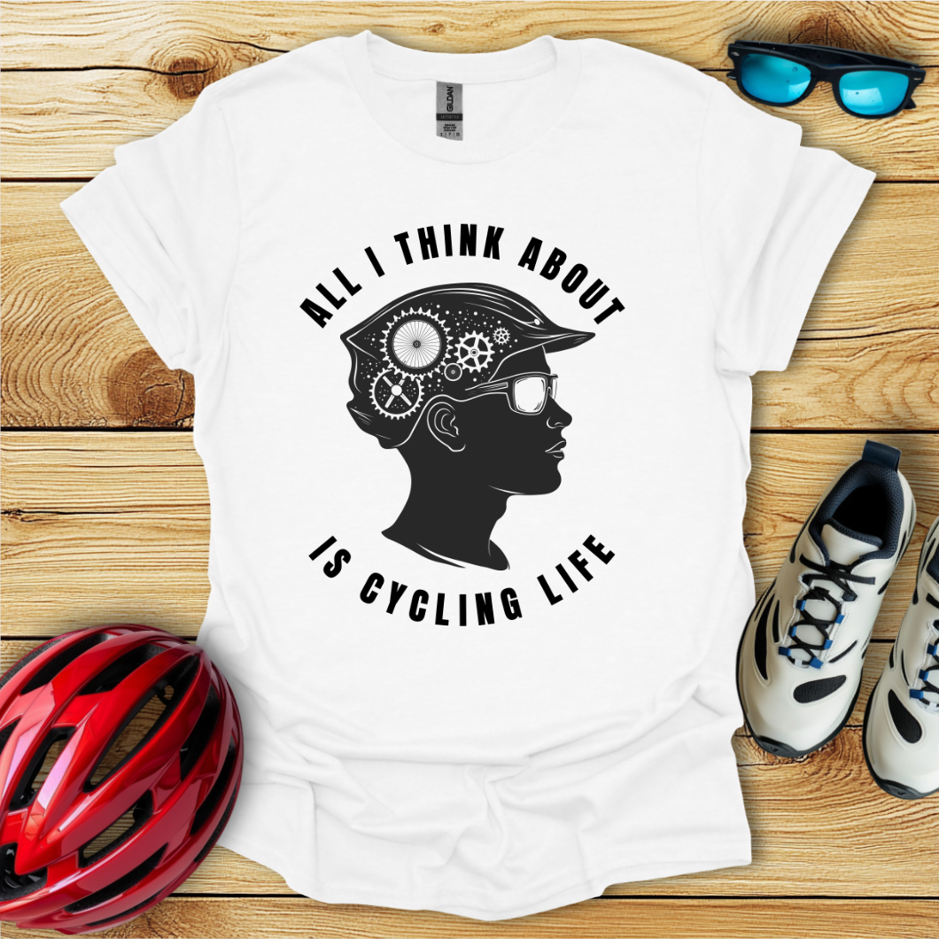 All I Think About Is Cycling Life Man T-Shirt