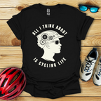 All I Think About Is Cycling Life Men’s T-Shirt